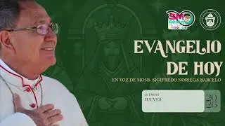 El evangelio de hoy 29 de enero de 2026. S. E. Mons. Sigifredo Noriega Barceló.