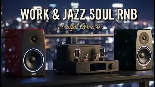 Smooth Jazz and R&B Chill Mix | Perfect Background Music for Work and Relax