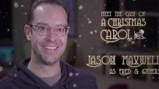 Jason Maxwell | Meet the Cast of our Festive 'A Christmas Carol' Adaptation by Josh Hartwell