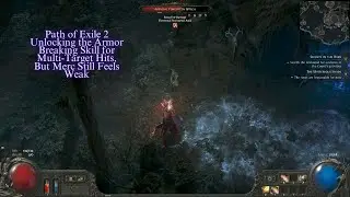 Path of Exile 2 Unlocking the Armor Breaking Skill for Multi-Target Hits, But Merc Still Feels Weak