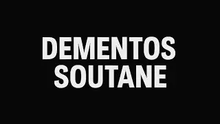 DEMENTOS - SOUTANE (PAROLE)
