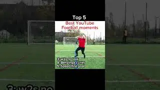 Top 5 best YouTube football moments. Want should I do nexted