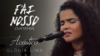 Glória Lima - Pai Nosso (Our Father) (Acústico)