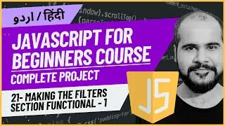 21 Making The Filters Section Functional - 1 | JavaScript Full Course in Hindi/Urdu with Project