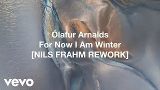 &Oacute;lafur Arnalds - For Now I Am Winter (Nils Frahm Rework)