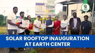 Solar Rooftop Inauguration at Earth Center | Anmasapally || Council for Green Revolution