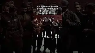 Red Army Soldier Confused By American Handshake