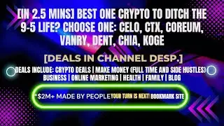 [In 2.5 mins] CELO, CTX, COREUM, VANRY, DENT, Chia, KOGE [Crypto Deals In Desp.]