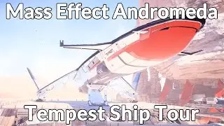 Mass Effect: Andromeda - A Tour of the Tempest, your new ship (4K, 60fps)