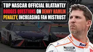 Top NASCAR Official Blatantly Dodges Questions on Denny Hamlin Penalty, Increasing Fan Mistrust