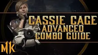 Cassie Cage - Digital Soldier - Advanced Combo Guide