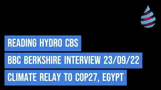 Reading Hydro: Running Out of Time Climate Relay 2022; Glasgow COP26 to Sharm El-Sheikh, Egypt COP27