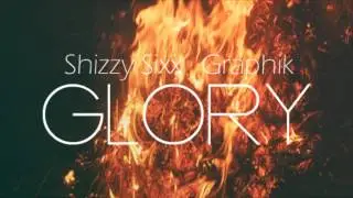 Graphik - Glory (feat. Shizzy Sixx)