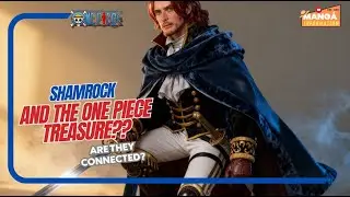 THE UNEXPECTED CONNECTION &ndash; THE ONE PIECE TREASURE AND SHAMROCK?