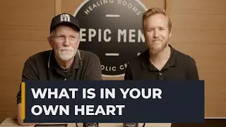 What is in your own heart | The Book of James | Epic Men Ep 26