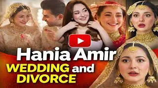 Hania Amir Wedding Rumors & Divorce News | Full Story