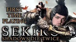 First Time Playing Sekiro!