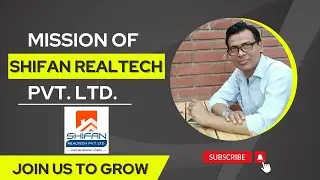 Mission of Shifan Realtech Pvt. Ltd. | Join us to grow | #realestate #realestatebusiness #investing