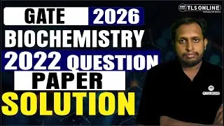 GATE XL/BT | Biochemistry | 2022 PYQ SOLUTION | GATE 2026 | Sagar |