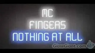MC Fingers-Nothing at all