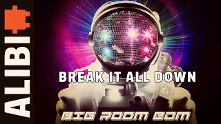 Break It All Down | 💃 Sexy EDM Vocals + Punchy Beats 🕺 Ultimate Dance Energy