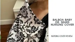 Balboa Baby Dr. Sears The Best Nursing Cover - Baby Product Review