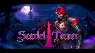 Scarlet Tower Gameplay Playthrough | Let's Play Episode 5 | Nin - New Tech