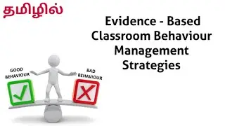 Evidence - Based Classroom Behaviour Management Strategies in Tamil | B.Ed Syllabus| Semester - 4