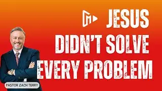 Jesus Didn't Solve Every Problem