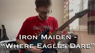 Iron Maiden - “Where Eagles Dare” (Guitar Cover)