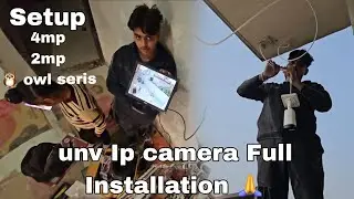 UNV IP CAMERA INTALLATION,FULL SETUP GUIDE