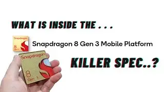 What is Inside the Snapdragon 8 Gen 3 Processor