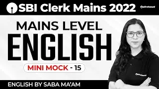 SBI Clerk Mains English 2022 | Mains Level English Mini Mock - 15 | By Saba Ma'am