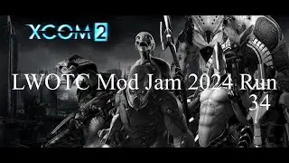 XCOM 2 LWOTC Mod Jam 2024 run 34