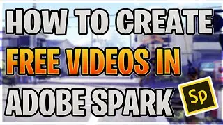 HOW TO CREATE A FREE VIDEO FROM IMAGES USING ADOBE SPARK ONLINE