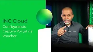 Como criar Captive Portal via voucher pelo INC Cloud Intelbras