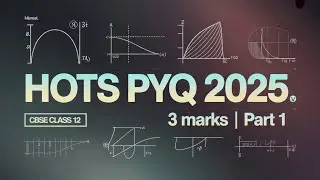 Class 12 Maths HOTS PYQ 2025 | 3 Marks Sure | Part-1