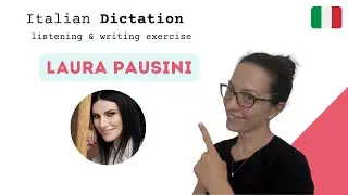 Italian Dictation on Laura Pausini Learn Italian in a FUN way! A2-B1 level w/ transcription