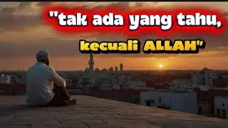 Hidupmu Hanya Kamu Sendiri dan Allah yang Tahu | Muhasabah Diri yang Menenangkan Hati