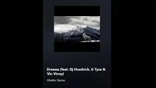 Ghetto Stereo - Dreams feat. Dj Hoodrich, G Tyce & Vin Vinny