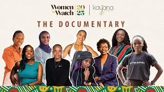 Kayana's 2025 Women to Watch - Shaping the Future of Sports | The Documentary