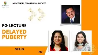 MedEClasses Postgraduate Pediatric Endocrinology Lecture Series Delayed puberty in girls