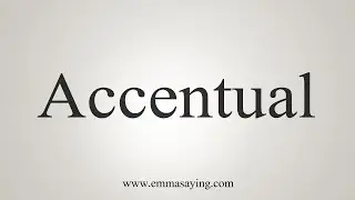 How To Say Accentual