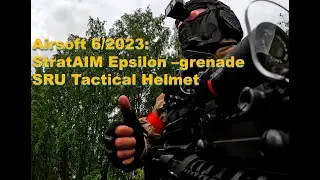 Airsoft: StratAIM Epsilon grenade and SRU tactical helmet, first-time game field testing