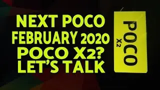 New Poco Coming in February 2020 | Poco X2? | Let's Talk