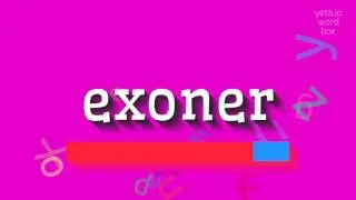 КАК СКАЗАТЬ ЭКЗОНЕР?  #экзонер (HOW TO SAY EXONER? #exoner)