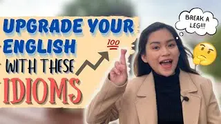 MUST KNOW ENGLISH IDIOMS TO UPGRADE YOUR ENGLISH || ENGLISHERA