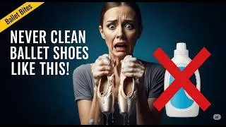 💖 How to Clean Your Ballet Shoes Safely&mdash;No More Ruined Pointe Shoes! 🩰✨