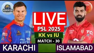 🔴Live: PSL Live: Islamabad United vs Karachi Kings, 30th Match | IU vs KK Live | Scores