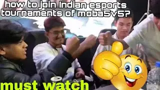 HOW TO JOIN INDIAN MOBA5V5 ESPORTS TOURNAMENTS ? 